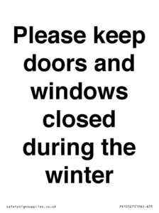 Please keep doors and windows closed during the winter